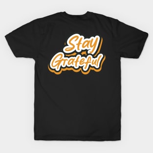 Stay Greatful Motivation T-Shirt